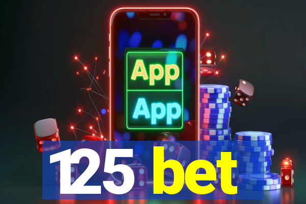 125 bet